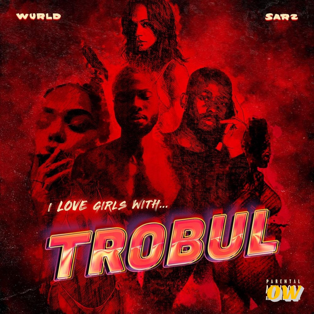 Sarz – Trobul ft. WurlD 1 Sarz – Trobul ft. WurlD - Featured Image