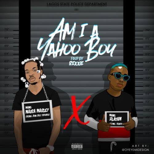 Naira Marley – Am I A Yahoo Boy ft Zlatan 1 Naira Marley – Am I A Yahoo Boy ft Zlatan - Featured Image