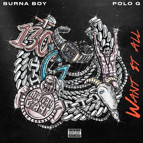 Burna Boy – Want It All ft. Polo G 1 Burna Boy – Want It All ft. Polo G - Featured Image