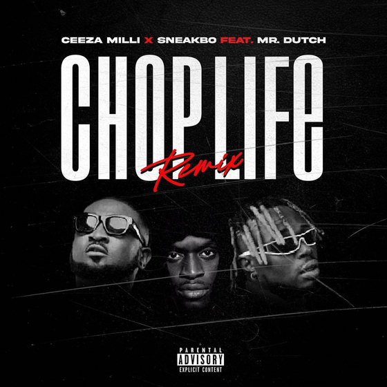 Ceeza Milli – Chop Life (Remix) ft. Sneakbo & Mr. Dutch 1 Ceeza Milli – Chop Life (Remix) ft. Sneakbo & Mr. Dutch - Featured Image