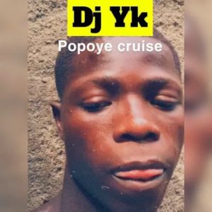 DJ YK – Popoye Cruise 1 DJ YK – Popoye Cruise - Featured Image