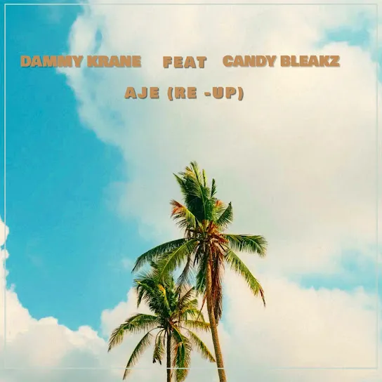 Dammy Krane – Aje (Re-Up) Ft. Candy Bleakz 1 Dammy Krane – Aje (Re-Up) Ft. Candy Bleakz - Featured Image