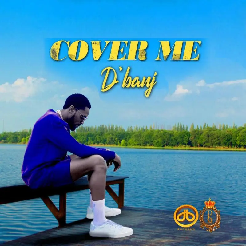 D’banj – Cover Me 1 D’banj – Cover Me - Featured Image