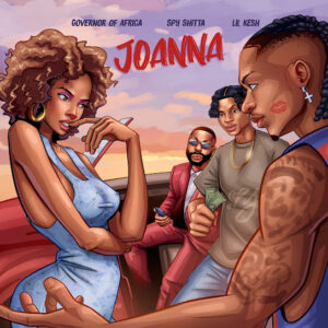 Governor Of Africa – Joanna Ft. Spy Shitta & Lil Kesh
