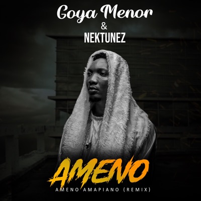 Goya Menor & Nektunez – Ameno Amapiano (Remix) 1 Goya Menor & Nektunez – Ameno Amapiano (Remix) - Featured Image