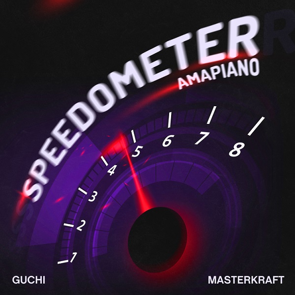 Guchi – Speedometer (Amapiano) Ft. Masterkraft - Featured Image