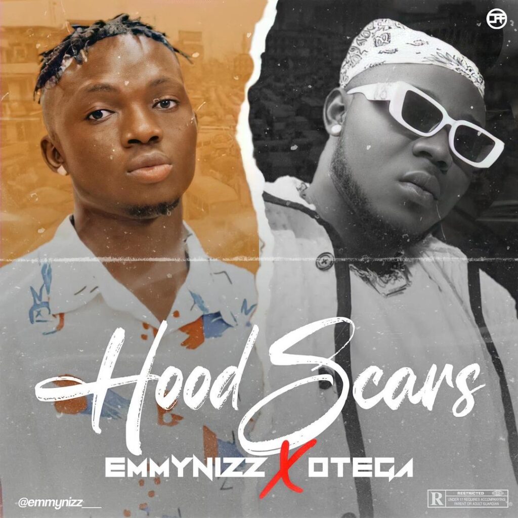 Emmynizz ft. Otega – Hood Scars 1 Emmynizz ft. Otega – Hood Scars - Featured Image