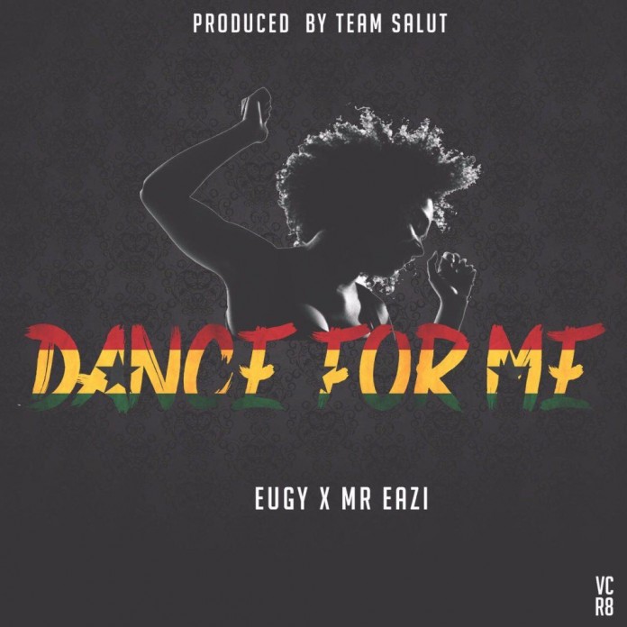 Eugy & Mr Eazi – Dance For Me 1 Eugy & Mr Eazi – Dance For Me - Featured Image