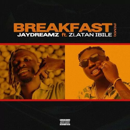 Jaydreamz – Breakfast (Remix) Ft. Zlatan 1 Jaydreamz – Breakfast (Remix) Ft. Zlatan - Featured Image