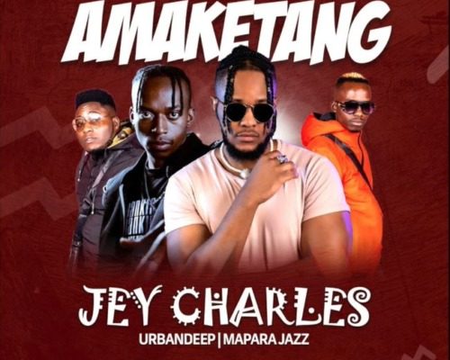 Jey Charles – Amaketang ft. Urban Deep & Mapara A Jazz 1 Jey Charles – Amaketang ft. Urban Deep & Mapara A Jazz - Featured Image