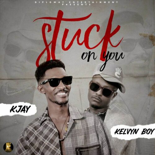K Jay – Stuck On You Ft. Kelvyn Boy 1 K Jay – Stuck On You Ft. Kelvyn Boy - Featured Image