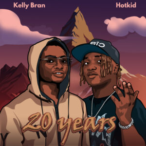 Kelly Bran – 20 Years ft. Hotkid