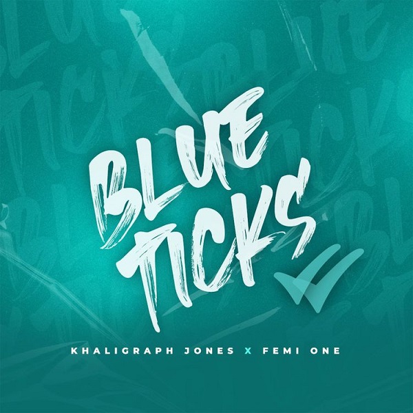 Khaligraph Jones – Blue Ticks ft. Femi One 1 Khaligraph Jones – Blue Ticks ft. Femi One - Featured Image