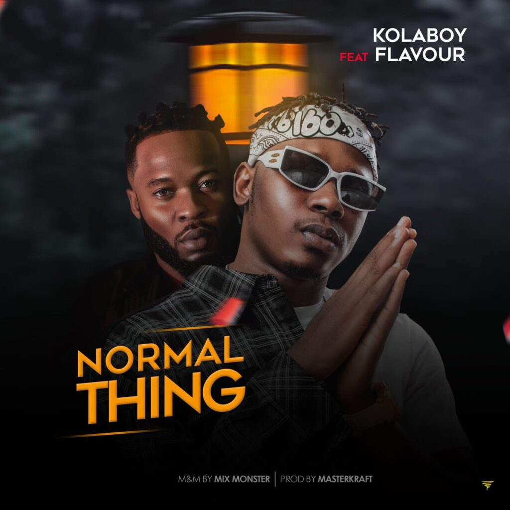 Kolaboy – Normal Thing Ft. Flavour - Featured Image