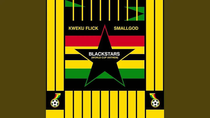 Kweku Flick – Blackstars (World Cup Anthem) Ft. Smallgod 1 Kweku Flick – Blackstars (World Cup Anthem) Ft. Smallgod - Featured Image