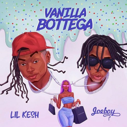 Lil Kesh – Vanilla Bottega ft. Joeboy 1 Lil Kesh – Vanilla Bottega ft. Joeboy - Featured Image