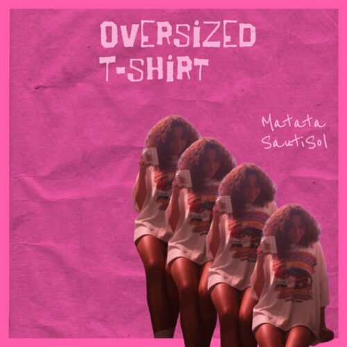 Matata – Oversized T-shirt Ft. Sauti Sol 1 Matata – Oversized T-shirt Ft. Sauti Sol - Featured Image