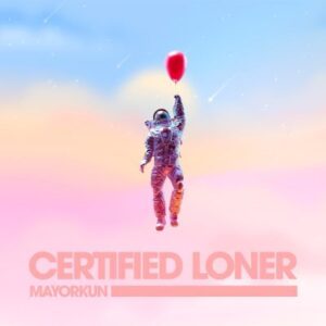 Mayorkun – Certified Loner (No Competition)
