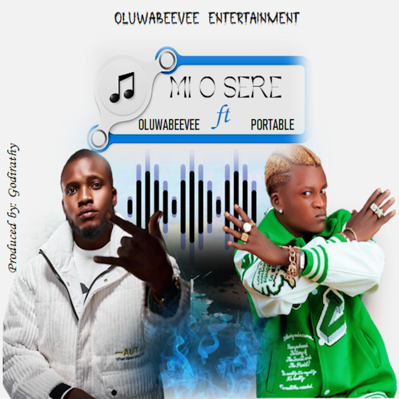 OluwaBeevee – Mi O Sere ft. Portable 1 OluwaBeevee – Mi O Sere ft. Portable - Featured Image
