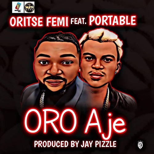 Oritse Femi – Oro Aje Ft Portable 1 Oritse Femi – Oro Aje Ft Portable - Featured Image