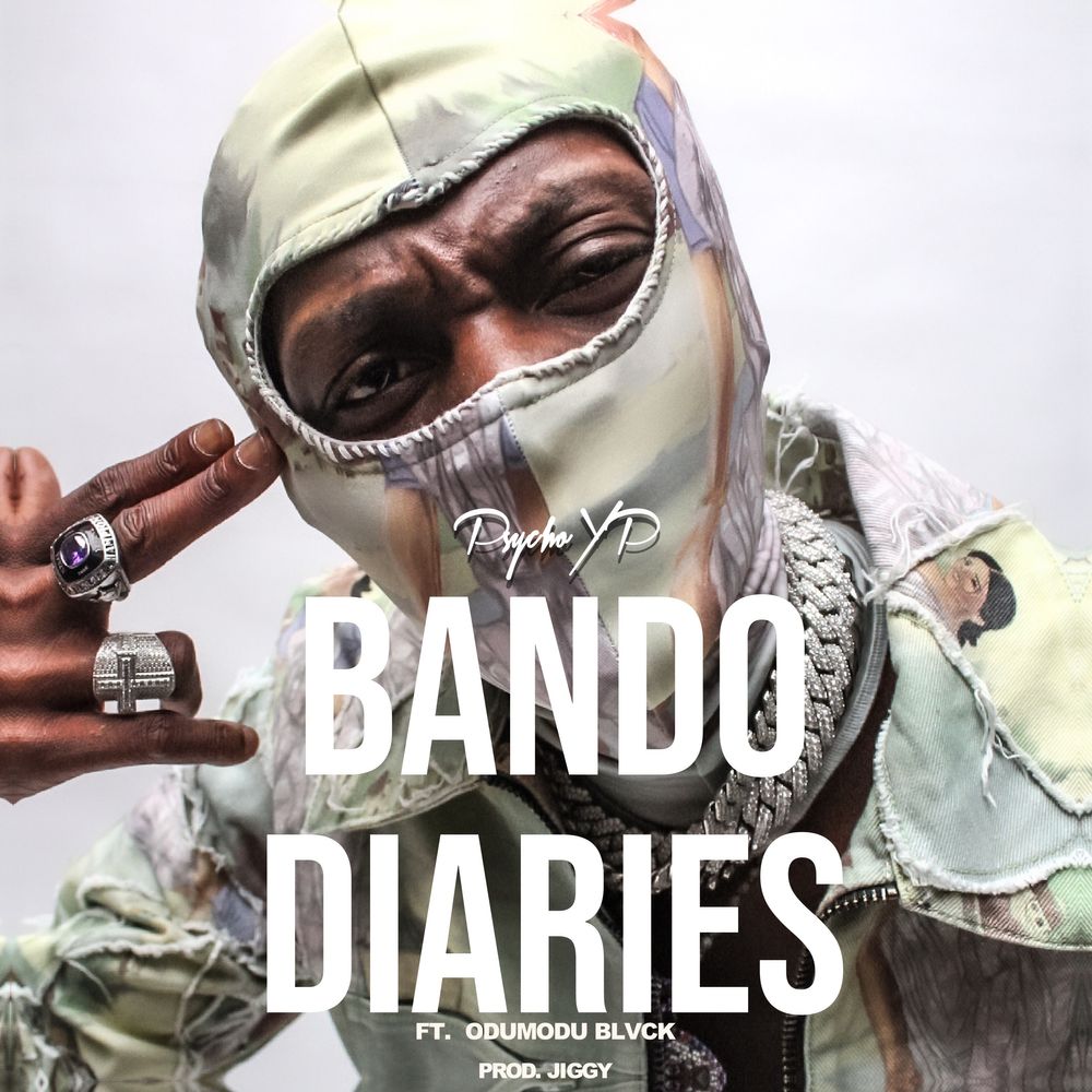 PsychoYP – Bando Diaries ft. Odumodublvck 1 PsychoYP – Bando Diaries ft. Odumodublvck - Featured Image