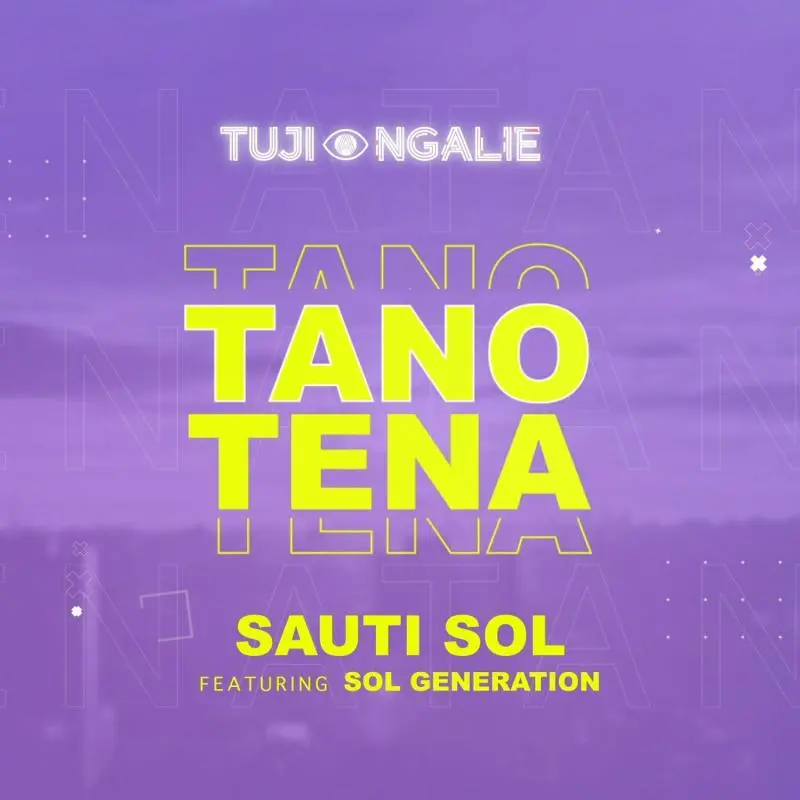 Sauti Sol – Tano Tena Ft. Nviiri The Storyteller & Bensoul 1 Sauti Sol – Tano Tena Ft. Nviiri The Storyteller & Bensoul - Featured Image
