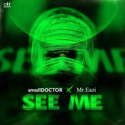 Small Doctor – See Me Ft. Mr Eazi 1 Small Doctor – See Me Ft. Mr Eazi - Featured Image