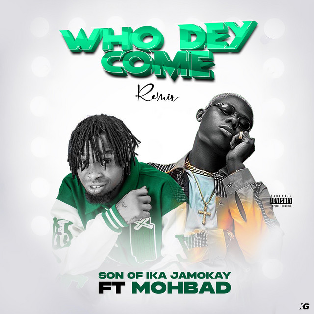 Son of Ika – Who Dey Come (Remix) ft. Mohbad 1 Son of Ika – Who Dey Come (Remix) ft. Mohbad - Featured Image
