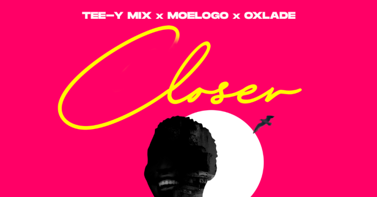 Tee Y Mix – Closer Ft. Moelogo & Oxlade 1 Tee Y Mix – Closer Ft. Moelogo & Oxlade - Featured Image