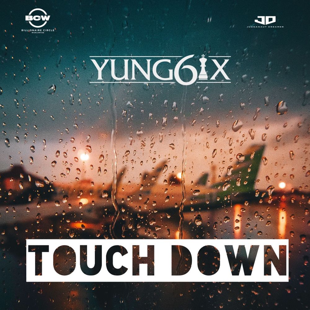 Yung6ix – Touchdown 1 Yung6ix – Touchdown - Featured Image