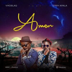 Viko Blaq – Amen ft. Terry Apala