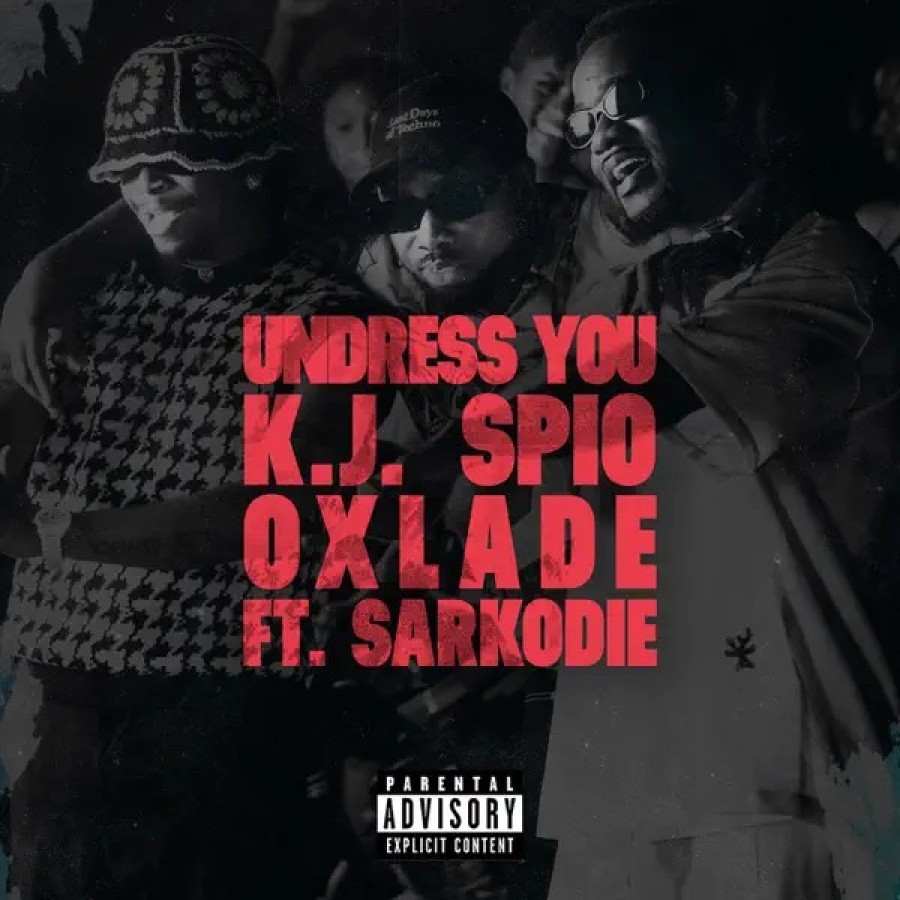 K.J Spio – Undress You Ft. Oxlade & Sarkodie 1 K.J Spio – Undress You Ft. Oxlade & Sarkodie - Featured Image
