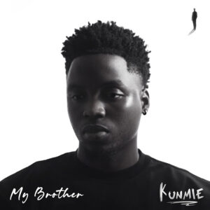Kunmie – My Brother