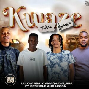 Lulow_RSA – Kwaze Kwamnandi Ft. AMAQHAWE, Springle & Leora