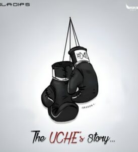 Oladips – The UCHE’s Story (Ep3)